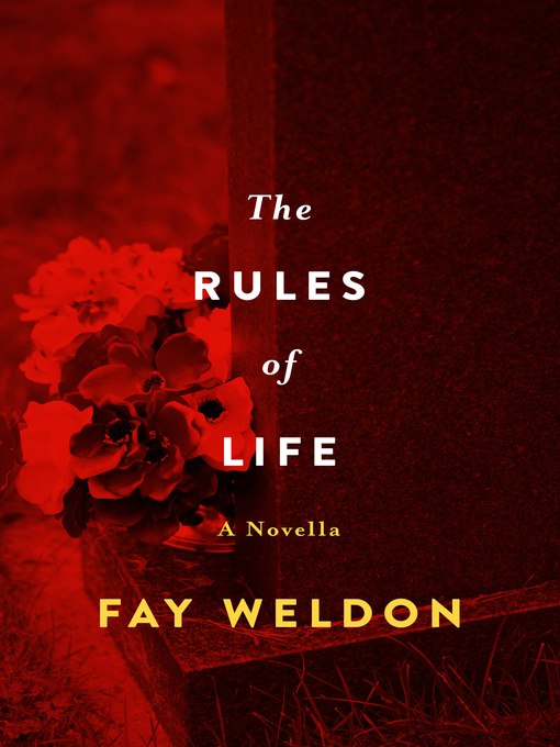 Title details for Rules of Life by Fay Weldon - Available